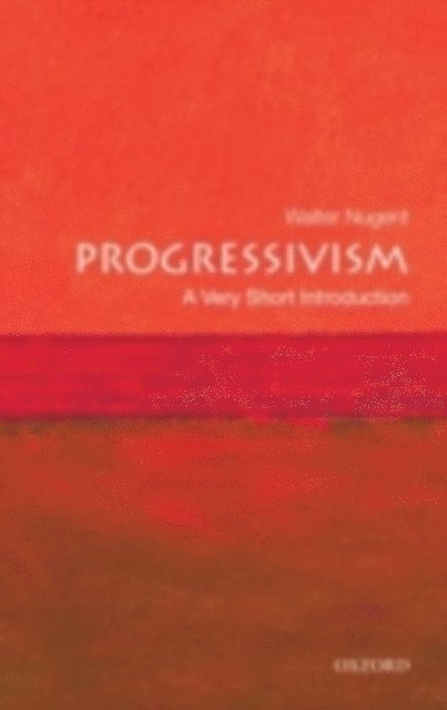 Walter Nugent - Progressivism, E-bok