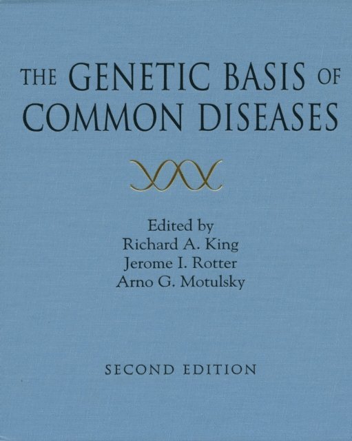 Arno G. Motulsky, Jerome I. Rotter, Richard A. King - Genetic Basis of Common Diseases, E-bok