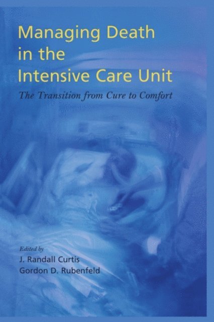 Gordon D. Rubenfeld, J. Randall Curtis - Managing Death in the ICU, E-bok