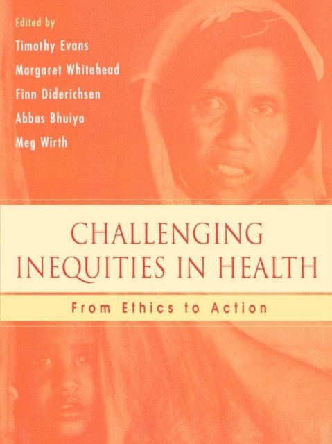 Meg Wirth, Abbas Bhuiya, Finn Diderichsen, Margaret Whitehead, Timothy Evans - Challenging Inequities in Health, E-bok