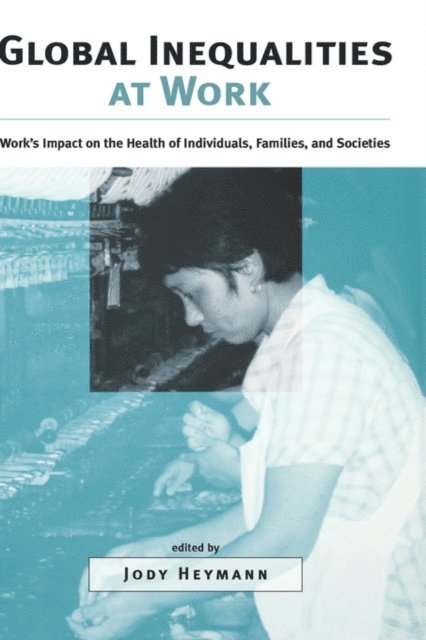 Jody Heymann - Global Inequalities at Work, E-bok
