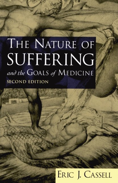 Eric J. Cassell - Nature of Suffering and the Goals of Medicine, E-bok