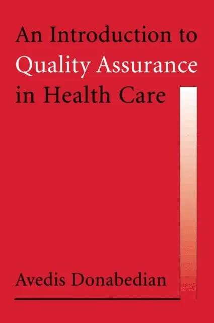 Avedis Donabedian - Introduction to Quality Assurance in Health Care, E-bok. Tillgänglighet: Lägg i varukorg