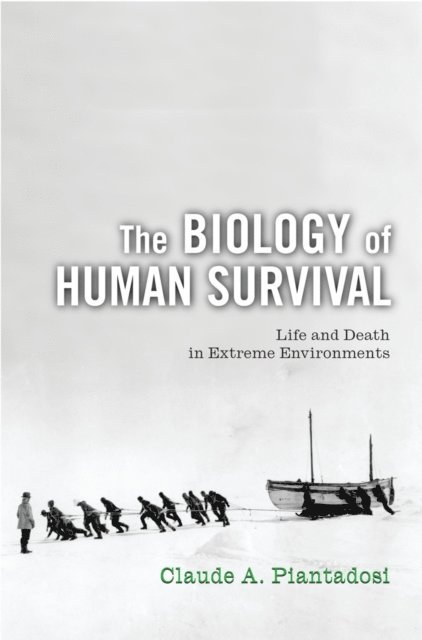 Claude A. Piantadosi - Biology of Human Survival, E-bok. Tillgänglighet: Lägg i varukorg