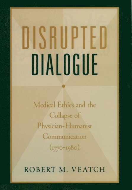 Robert M. Veatch - Disrupted Dialogue, E-bok