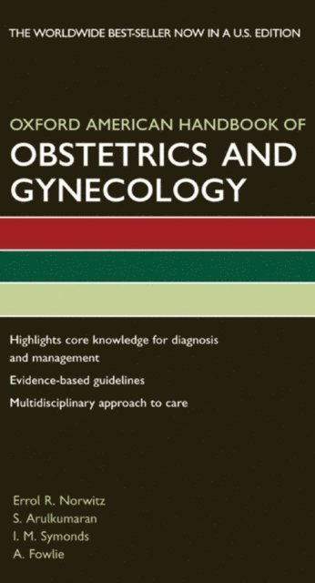A. Fowlie, I. Symonds, S. Arulkumaran, Errol R. Norwitz - Oxford American Handbook of Obstetrics and Gynecology, E-bok