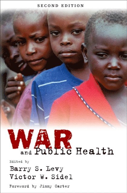 Victor W. Sidel, Barry S. Levy - War and Public Health, E-bok
