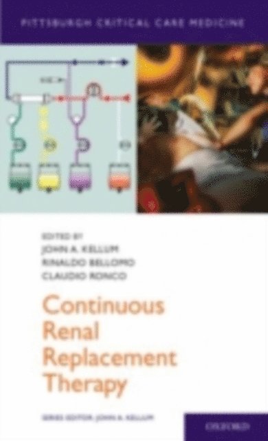 Claudio Ronco, Rinaldo Bellomo, John Kellum - Continuous Renal Replacement Therapy, E-bok