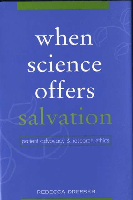 Rebecca Dresser - When Science Offers Salvation, E-bok