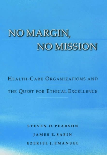 Ezekiel J. Emanuel, James Sabin, Steven D. Pearson - No Margin, No Mission, E-bok