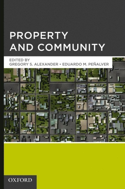 Eduardo M. Penalver, Gregory S. Alexander - Property and Community, E-bok