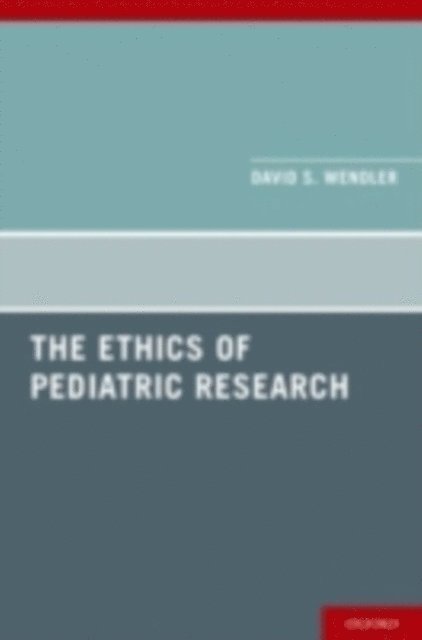 David Wendler - Ethics of Pediatric Research, E-bok