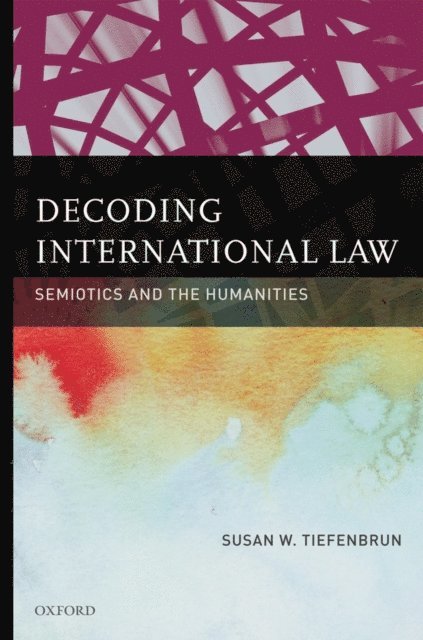 Susan Tiefenbrun - Decoding International Law, E-bok