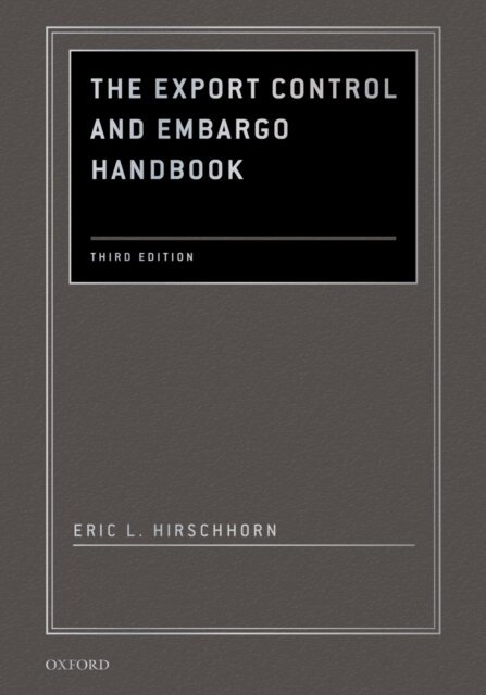 Eric L. Hirschhorn - Export Control and Embargo Handbook, E-bok