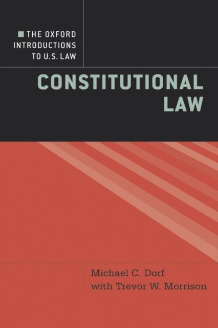Trevor W. Morrison, Michael C. Dorf - Oxford Introductions to U.S. Law, E-bok