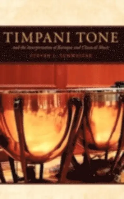Steven L. Schweizer - Timpani Tone and the Interpretation of Baroque and Classical Music, E-bok. Tillgänglighet: Lägg i varukorg