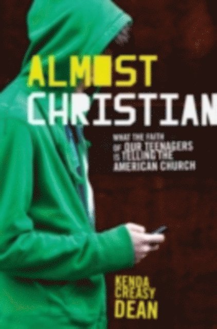 Kenda Creasy Dean - Almost Christian, E-bok