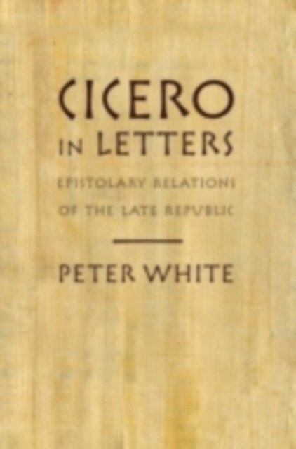 Peter White - Cicero in Letters, E-bok