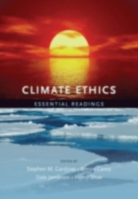 Henry Shue, Dale Jamieson, Simon Caney, Stephen Gardiner - Climate Ethics, E-bok