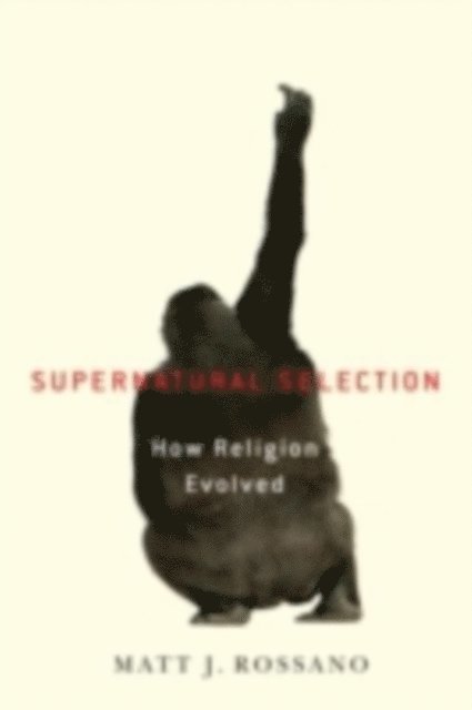 Matt Rossano - Supernatural Selection, E-bok