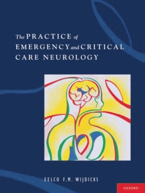 FACP Eelco F. M. Wijdicks, MD, PhD - Practice of Emergency and Critical Care Neurology, E-bok