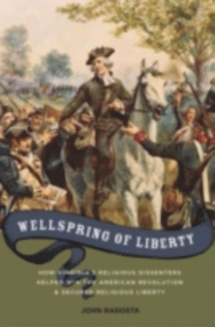 John A. Ragosta - Wellspring of Liberty, E-bok