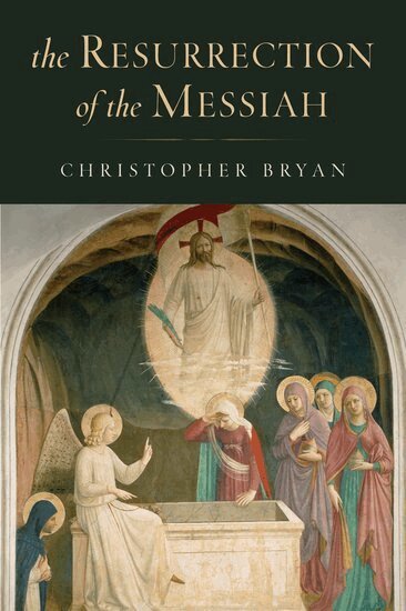 Christopher Bryan - The Resurrection of the Messiah, Inbunden. Tillgänglighet: Lägg i varukorg
