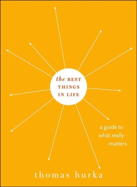 Thomas Hurka - Best Things in Life, E-bok