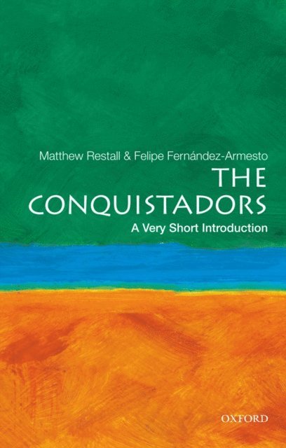 Felipe Fernandez-Armesto, Matthew Restall - Conquistadors, E-bok