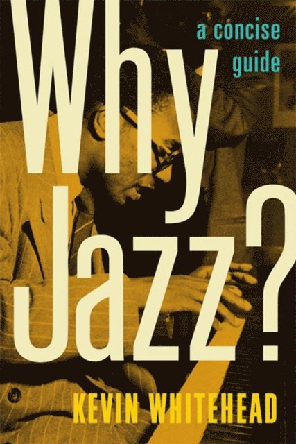 Kevin Whitehead - Why Jazz?, E-bok. Tillgänglighet: Lägg i varukorg