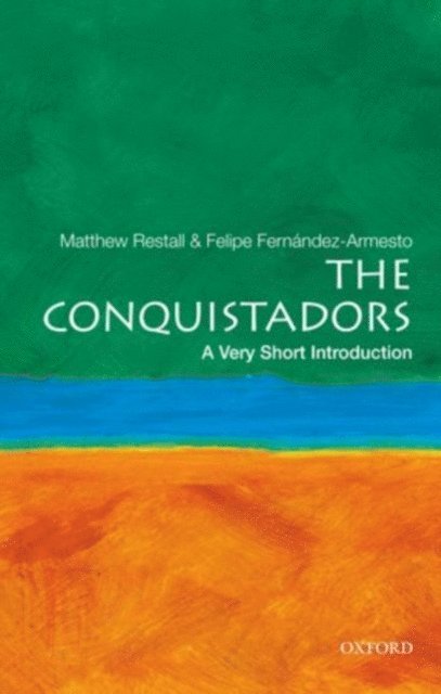 Felipe Fernandez-Armesto, Matthew Restall - Conquistadors, E-bok