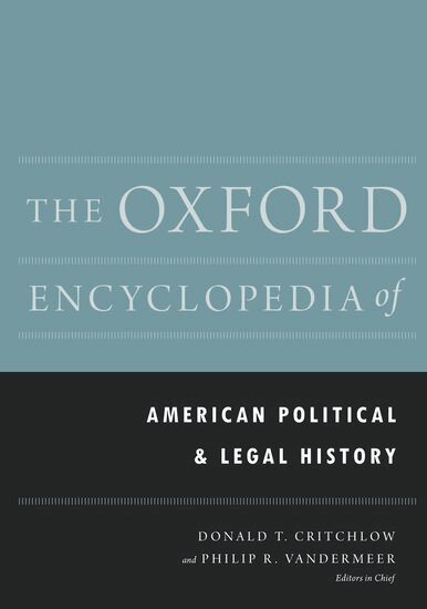 Paul Boyer, Donald T. Critchlow, Philip R. VanderMeer - The Oxford Encyclopedia of American Political and Legal History, Inbunden