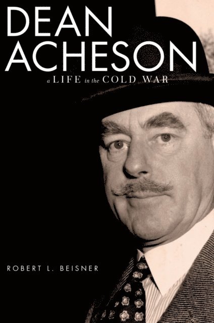 Robert L. Beisner - Dean Acheson, E-bok
