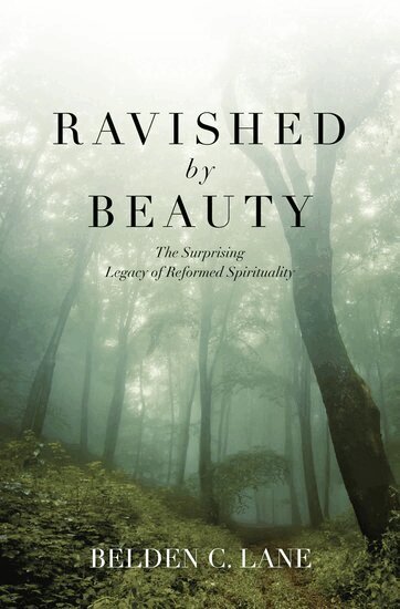Belden C. Lane - Ravished by Beauty, Inbunden