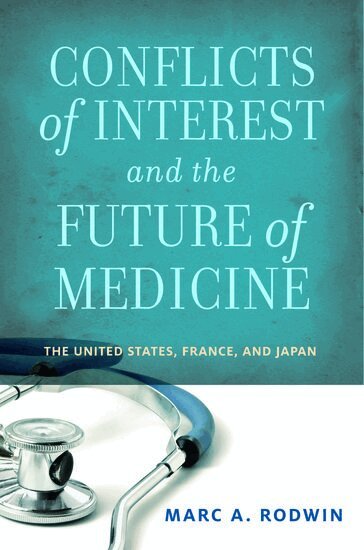Marc A. Rodwin - Conflicts of Interest and the Future of Medicine, Inbunden. Tillgänglighet: Lägg i varukorg