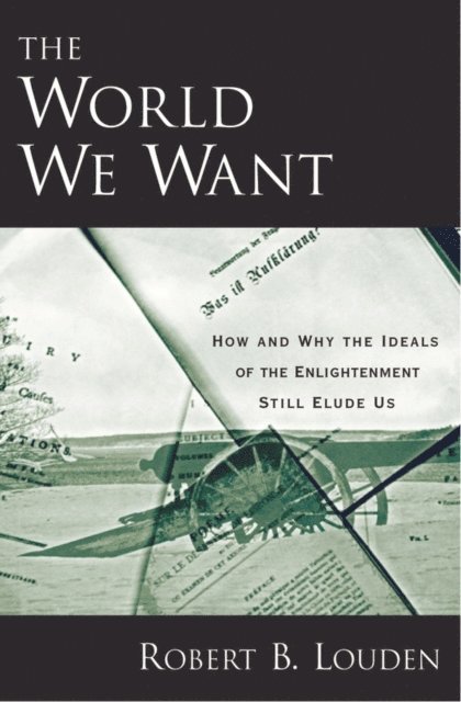 Robert B. Louden - World We Want, E-bok