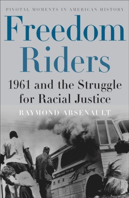Raymond Arsenault - Freedom Riders, E-bok