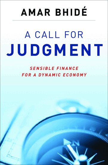 Amar Bhidé - A Call for Judgment, Inbunden