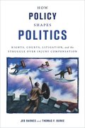 How Policy Shapes Politics