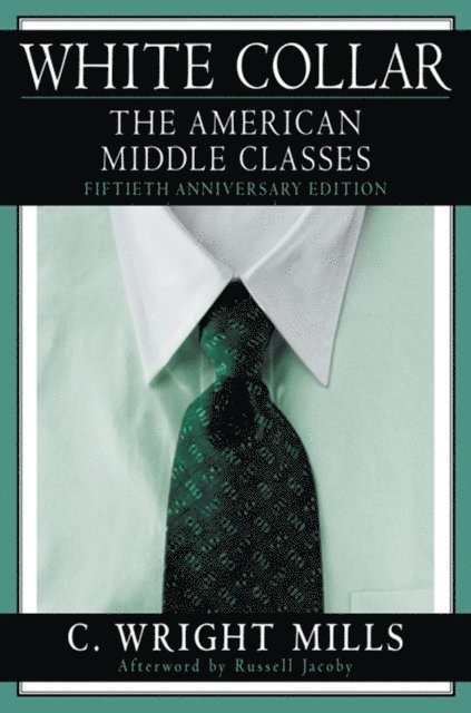 C. Wright Mills - White Collar, E-bok