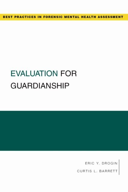 Curtis L. Barrett, Eric Y. Drogin - Evaluation for Guardianship, E-bok