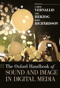 The Oxford Handbook of Sound and Image in Digital Media