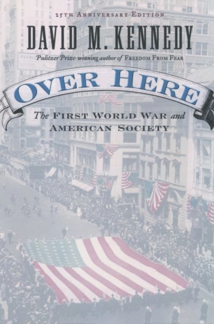 David M. Kennedy - Over Here, E-bok