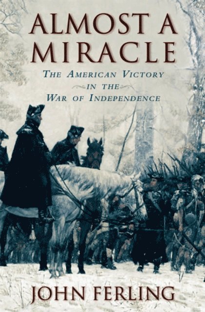 John Ferling - Almost A Miracle, E-bok