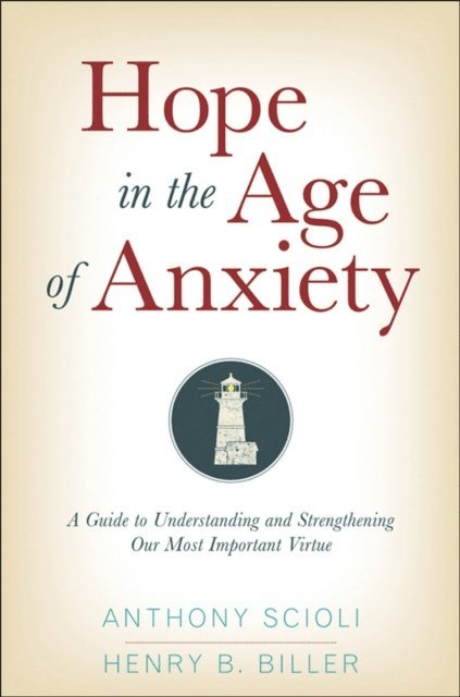 Henry Biller, Anthony Scioli - Hope in the Age of Anxiety, E-bok