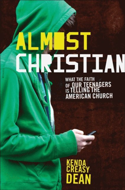 Kenda Creasy Dean - Almost Christian, E-bok