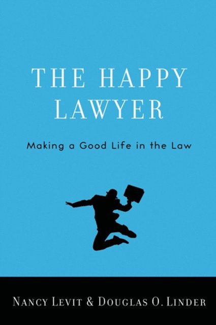 Douglas O. Linder, Nancy Levit - Happy Lawyer, E-bok