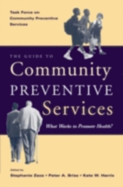 Task Force on Community Preventive Services, Kate W. Harris, Peter A. Briss, Stephanie Zaza - Guide to Community Preventive Services, E-bok. Tillgänglighet: Lägg i varukorg