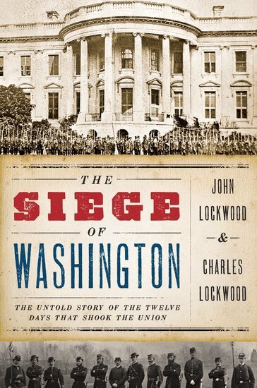 John Lockwood, Charles Lockwood - The Siege of Washington, Inbunden