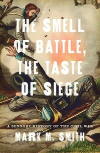 Smell of Battle, the Taste of Siege